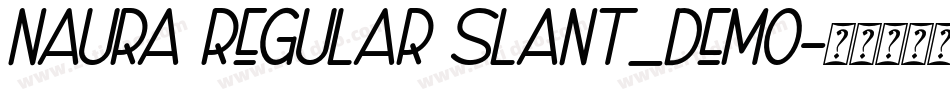 Naura Regular Slant_DEMO字体转换